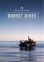 Dorset Dives - A Guide to Scuba Diving Along the Jurassic Coast (Appleyard Will)(Paperback / softback)