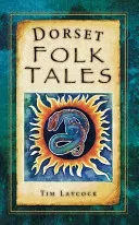Dorset Folk Tales (Laycock Tim)(Paperback)