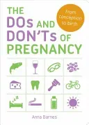 Dos and Don'ts of Pregnancy - From Conception to Birth (Baty Louise)(Paperback / softback)