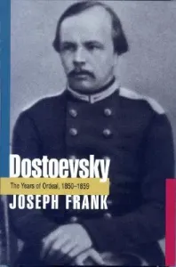 Dostoevsky: The Years of Ordeal, 1850-1859 (Frank Joseph)(Paperback)