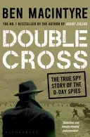 Double Cross - The True Story of The D-Day Spies (Macintyre Ben)(Paperback / softback)