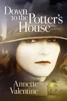Down to the Potter's House (Valentine Annette)(Paperback)