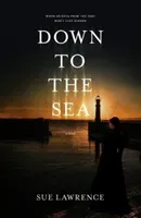 Down to the Sea (Lawrence Sue)(Paperback / softback)