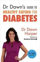 Dr Dawn's Guide to Healthy Eating for Diabetes (Harper Dawn)(Paperback / softback)