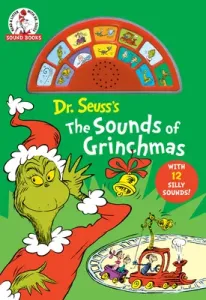Dr Seuss's the Sounds of Grinchmas: With 12 Silly Sounds! (Dr Seuss)(Board Books)