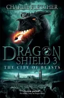 Dragon Shield: The City of Beasts - Book 3 (Fletcher Charlie)(Paperback / softback)