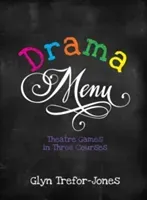 Drama Menu: Theatre Games in Three Courses (Trefor-Jones Glyn)(Spiral)