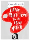 Draw Paint Print Like the Great Artists (Deuchars Marion)(Paperback)