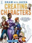 Draw with Jazza - Creating Characters: Fun and Easy Guide to Drawing Cartoons and Comics (Brooks Josiah)(Paperback)