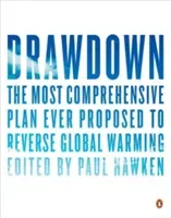Drawdown: The Most Comprehensive Plan Ever Proposed to Reverse Global Warming (Hawken Paul)(Paperback)