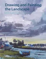 Drawing and Painting the Landscape: A Course of 50 Lessons (Tyler Philip)(Paperback)