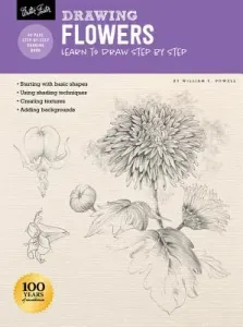 Drawing: Flowers with William F. Powell: Learn to Draw Step by Step (Powell William F.)(Paperback)