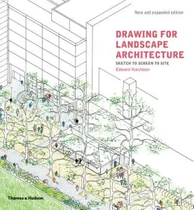 Drawing for Landscape Architecture: Sketch to Screen to Site (Hutchison Edward)(Paperback)