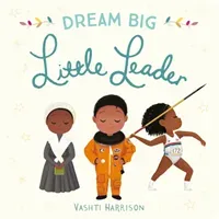 Dream Big, Little Leader (Harrison Vashti)(Board book)