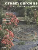 Dream Gardens: 100 Inspirational Gardens (Compton Tania)(Paperback)