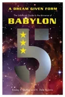 Dream Given Form - The Unofficial Guide to the Universe of Babylon 5 (Guffey Ensley F.)(Paperback / softback)