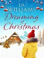Dreaming of Christmas - An enthralling feel-good romance in the high Alps (Williams T.A.)(Paperback / softback)