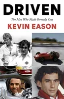 Driven: The Men Who Made Formula One (Eason Kevin)(Paperback)
