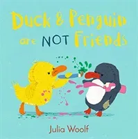 Duck and Penguin Are Not Friends (Woolf Julia)(Paperback / softback)