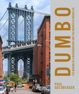 Dumbo: The Making of a New York Neighborhood (Goldberger Paul)(Pevná vazba)