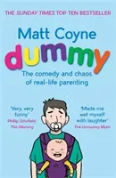 Dummy - The Comedy and Chaos of Real-Life Parenting (Coyne Matt)(Paperback / softback)