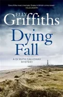 Dying Fall - A spooky, gripping read from a bestselling author (Dr Ruth Galloway Mysteries 5) (Griffiths Elly)(Paperback / softback)
