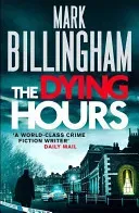 Dying Hours (Billingham Mark)(Paperback / softback)