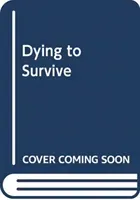 Dying to Survive (Keogh Rachael)(Paperback / softback)