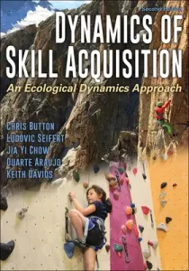 Dynamics of Skill Acquisition: An Ecological Dynamics Approach (Button Chris)(Paperback)