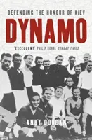 Dynamo - Defending the Honour of Kiev (Dougan Andy)(Paperback / softback)