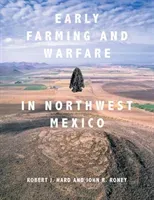 Early Farming and Warfare in Northwest Mexico (Hard Robert J.)(Pevná vazba)
