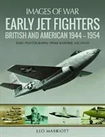 Early Jet Fighters: British and American 1944-1954 (Marriott Leo)(Paperback)