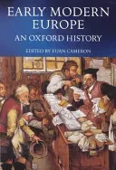 Early Modern Europe: An Oxford History (Cameron Euan)(Paperback)