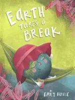Earth Takes a Break (House Emily)(Paperback / softback)
