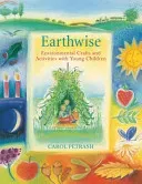 Earthwise - Environmental Crafts and Activities With Young Children (Petrash Carol)(Paperback / softback)
