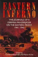 Eastern Inferno: The Journals of a German Panzerjger on the Eastern Front, 1941-43 (Alexander Christine)(Paperback)