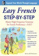 Easy French Step-By-Step: Master High-Frequency Grammar for French Proficiency--Fast! (Rochester Myrna Bell)(Paperback)