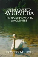 Easy Guide to Ayurveda - The Natural Way to Wholeness (Davis Roy Eugene)(Paperback / softback)