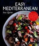 Easy Mediterranean: 100 Simply Delicious Recipes for the World's Healthiest Way to Eat (Quinn Sue)(Paperback)