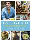 Eat. Live. Go - Fresh Food Fast (Skehan Donal)(Pevná vazba)