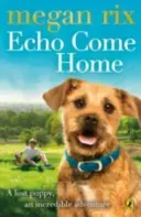 Echo Come Home (Rix Megan)(Paperback / softback)