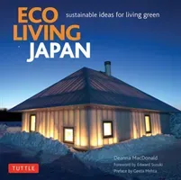 Eco Living Japan: Sustainable Ideas for Living Green (MacDonald Deanna)(Pevná vazba)