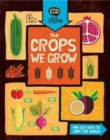 Eco STEAM: The Crops We Grow (Amson-Bradshaw Georgia)(Paperback / softback)