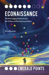 Econaissance: The Reimagined School and the Culture of Entrepreneurialism (Formica Piero)(Paperback)