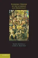 Economic Origins of Dictatorship and Democracy (Acemoglu Daron)(Paperback)