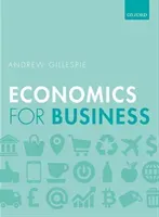 Economics for Business 3e P (Gillespie Andrew)(Paperback)