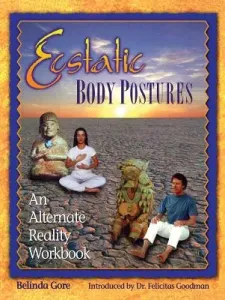 Ecstatic Body Postures: An Alternate Reality Workbook (Gore Belinda)(Paperback)