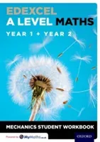 Edexcel A Level Maths: Year 1 + Year 2 Mechanics Student Workbook(Paperback / softback)