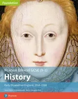 Edexcel GCSE (9-1) History Foundation Early Elizabethan England, 1558-88 Student Book (Blair Georgina)(Paperback / softback)