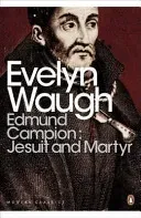 Edmund Campion: Jesuit and Martyr (Waugh Evelyn)(Paperback / softback)